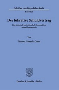 Abbildung von: Der lukrative Schuldvertrag. - Duncker & Humblot
