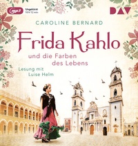 Abbildung von: Frida Kahlo und die Farben des Lebens - Der Audio Verlag