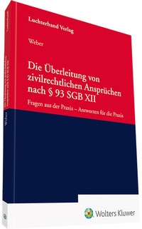 Abbildung von: Die Überleitung von zivilrechtlichen Ansprüchen nach § 93 SGB XII - Luchterhand