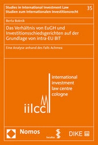 Abbildung von: Das Verhältnis von EuGH und Investitionsschiedsgerichten auf der Grundlage von intra-EU BIT - Nomos
