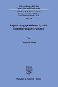 Cover: Regulierungsgetriebene hybride Finanzierungsinstrumente - Duncker & Humblot