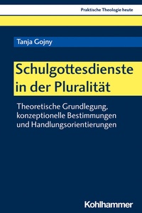 Abbildung von: Schulgottesdienste in der Pluralität - Kohlhammer
