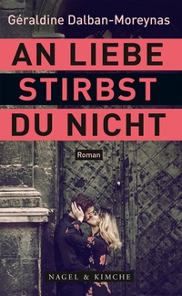 Abbildung von: An Liebe stirbst du nicht - Nagel & Kimche