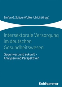 Abbildung von: Intersektorale Versorgung im deutschen Gesundheitswesen - Kohlhammer