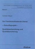 Cover: Der Familienentlastende Dienst. Zukunftsprojekt - ibidem