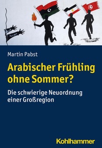 Bild: Arabischer Frühling ohne Sommer? - Kohlhammer