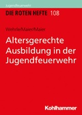 Cover: Altersgerechte Ausbildung in der Jugendfeuerwehr - Kohlhammer