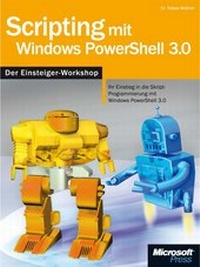 Enlarge image Cover: Scripting mit Windows PowerShell 3.0 - Der Workshop - Microsoft