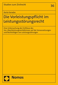 Abbildung von: Die Vorleistungspflicht im Leistungsstörungsrecht - Nomos