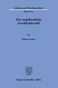 Abbildung von: Die vorgeburtliche Geschlechtswahl - Duncker & Humblot