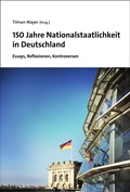 Cover: 150 Jahre Nationalstaatlichkeit in Deutschland - Nomos