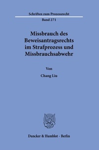 Abbildung von: Missbrauch des Beweisantragsrechts im Strafprozess und Missbrauchsabwehr - Duncker & Humblot