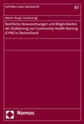 Cover: Rechtliche Voraussetzungen und M&ouml;glichkeiten der Etablierung von Community Health Nursing (CHN) in Deutschland - Nomos