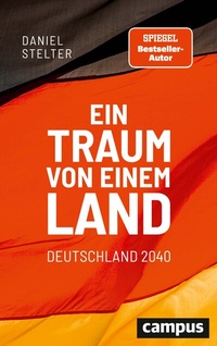 Abbildung von: Ein Traum von einem Land: Deutschland 2040 - Campus