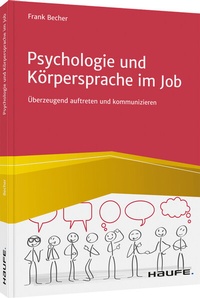 Abbildung von: Psychologie und Körpersprache im Job - Haufe-Lexware