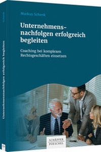 Abbildung von: Unternehmensnachfolgen erfolgreich begleiten - Schäffer-Poeschel
