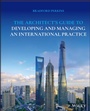 Cover: The Architect's Guide to Developing and Managing an International Practice - Wiley