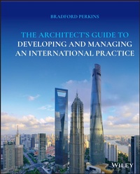Enlarge image Cover: The Architect's Guide to Developing and Managing an International Practice - Wiley