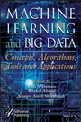 Cover: Machine Learning and Big Data: Concepts, Algorithms, Tools and Applications - Wiley
