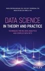 Cover: Data Science in Theory and Practice: Techniques for Big Data Analytics and Complex Data Sets - Wiley-Blackwell