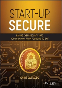 Enlarge image Cover: Start-Up Secure: Baking Cybersecurity Into Your Company from Founding to Exit - Wiley