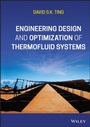 Cover: Engineering Design and Optimization of Thermofluid Systems - Wiley
