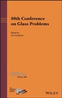 Cover: 80th Conference on Glass Problems - Wiley