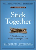 Cover: Stick Together: A Simple Lesson to Build a Stronger Team - Wiley