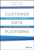 Cover: Customer Data Platforms: Use People Data to Transform the Future of Marketing Engagement - Wiley