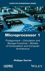 Cover: Microprocessor 1: Prolegomena - Calculation and Storage Functions - Models of Computation and Computer Architecture - ISTE Ltd