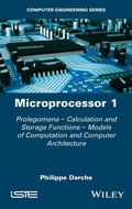Cover: Microprocessor 1: Prolegomena - Calculation and Storage Functions - Models of Computation and Computer Architecture - ISTE Ltd