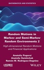 Cover: Random Motions in Markov and Semi-Markov Random Environments 2 - ISTE Ltd