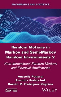 Enlarge image Cover: Random Motions in Markov and Semi-Markov Random Environments 2 - ISTE Ltd