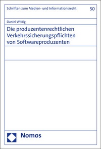 Abbildung von: Die produzentenrechtlichen Verkehrssicherungspflichten von Softwareproduzenten - Nomos