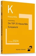 Cover: Die TOP 25 Klausurf&auml;lle Europarecht - Alpmann Schmidt