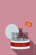 Cover: Die Erfindung des Dosen&ouml;ffners - Ullstein Taschenbuchverlag