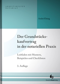 Abbildung von: Der Grundstückskaufvertrag in der notariellen Praxis - Deutscher Notarverlag