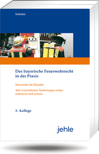 Abbildung von: Das bayerische Feuerwehrrecht in der Praxis - Jehle