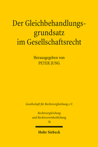 Abbildung von: Der Gleichbehandlungsgrundsatz im Gesellschaftsrecht - Mohr Siebeck