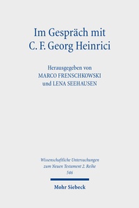 Abbildung von: Im Gespräch mit C. F. Georg Heinrici - Mohr Siebeck