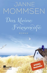 Abbildung von: Das kleine Friesencafé - Rowohlt Taschenbuch