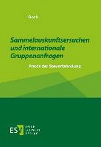 Abbildung von: Sammelauskunftsersuchen und internationale Gruppenanfragen - Erich Schmidt Verlag