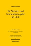 Abbildung von: Die Vorteils- und Gewinnherausgabe im CISG - Mohr Siebeck