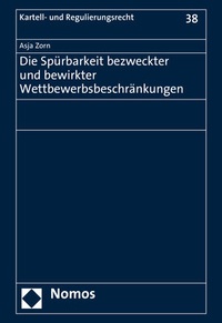 Abbildung von: Die Spürbarkeit bezweckter und bewirkter Wettbewerbsbeschränkungen - Nomos