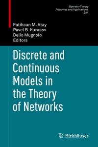 Enlarge image Cover: Discrete and Continuous Models in the Theory of Networks - Birkhäuser