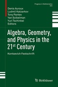Cover: Algebra, Geometry, and Physics in the 21st Century - Birkh&auml;user