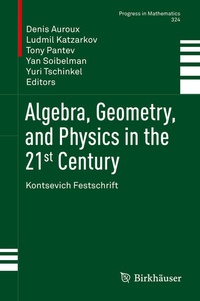 Bild vergrößern Bild: Algebra, Geometry, and Physics in the 21st Century - Birkhäuser