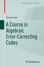 Cover: A Course in Algebraic Error-Correcting Codes - Birkhäuser
