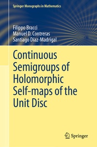 Enlarge image Cover: Continuous Semigroups of Holomorphic Self-maps of the Unit Disc - Springer