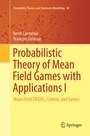 Cover: Probabilistic Theory of Mean Field Games with Applications I - Springer